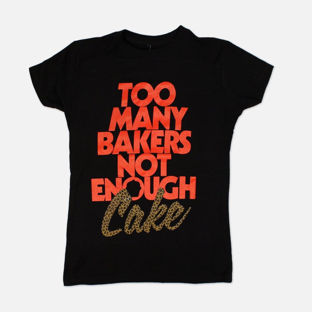 NOT ENOUGH CAKE TEE