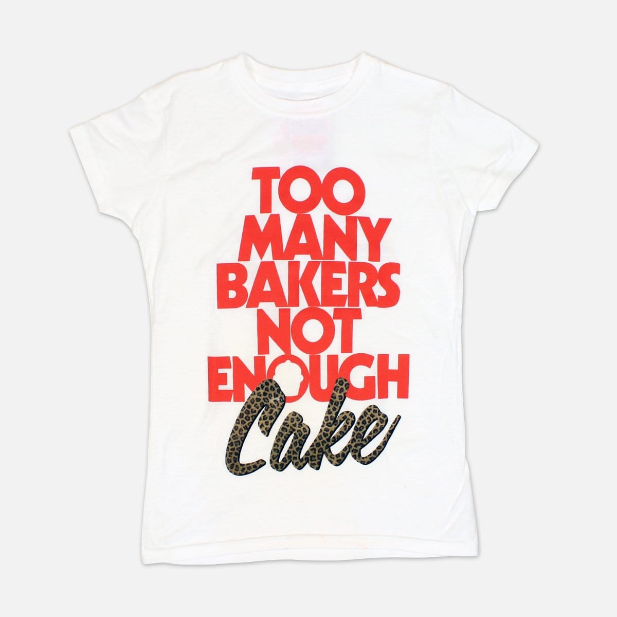 NOT ENOUGH CAKE TEE
