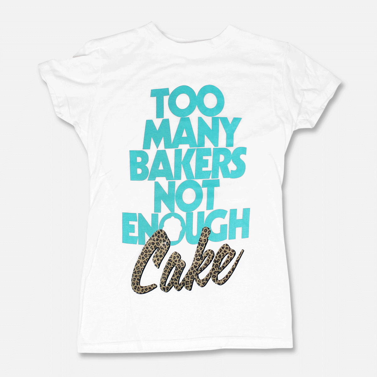 NOT ENOUGH CAKE TEE